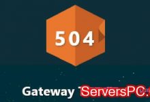 504 gateway time out错误如何解决?修复网站上的504错误-服务器评测